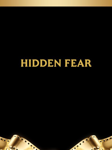 Hidden Fear