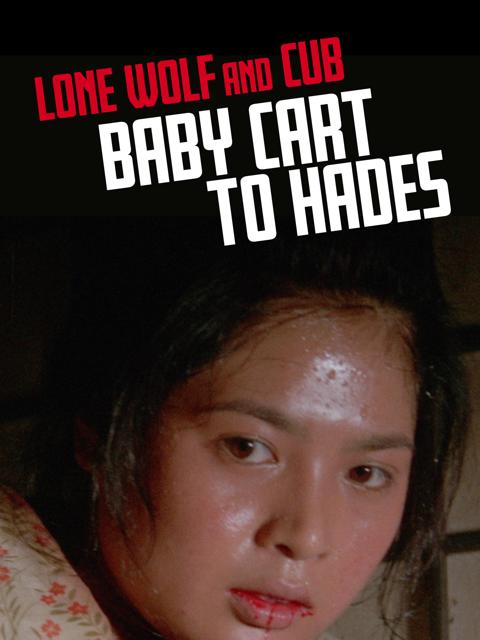 Lone Wolf and Cub: Baby Cart to Hades