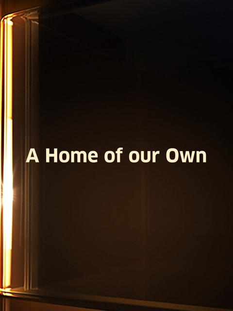 A Home of Our Own