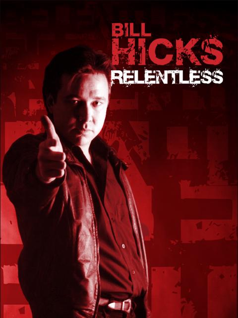 Bill Hicks: Relentless