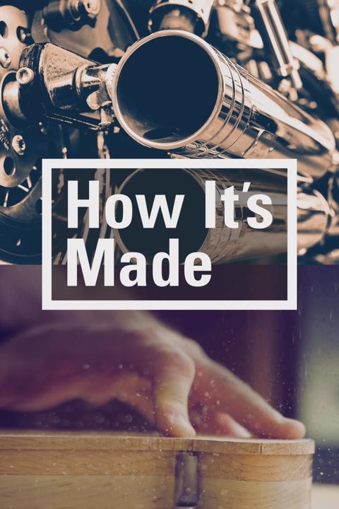 How It's Made