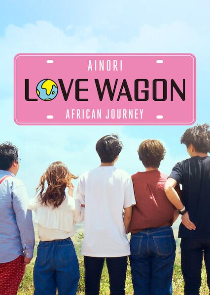 Ainori Love Wagon: African Journey