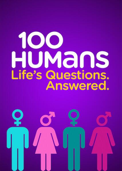 100 Humans: Life's Questions. Answered.