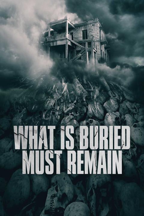 What Is Buried Must Remain