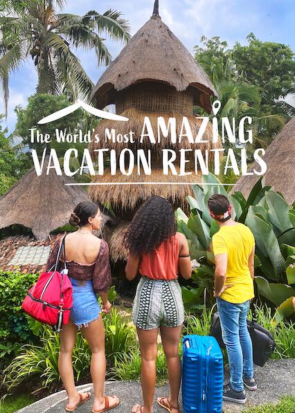 The World's Most Amazing Vacation Rentals