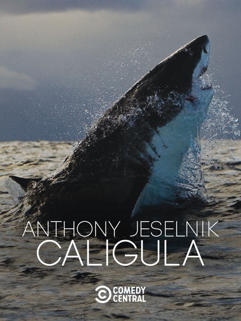 Anthony Jeselnik: Caligula
