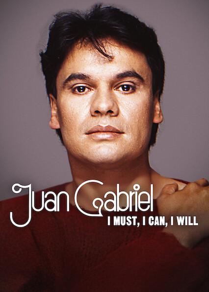 Juan Gabriel: I Must, I Can, I Will