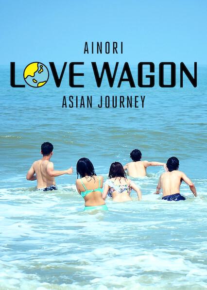 Ainori Love Wagon: Asian Journey