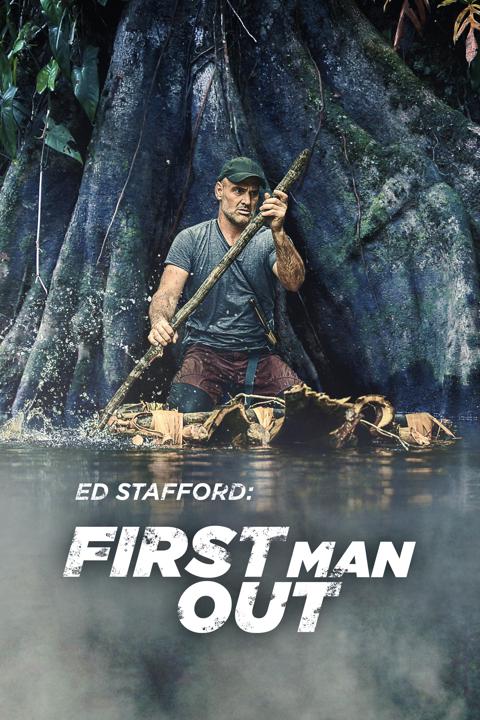 Ed Stafford: First Man Out
